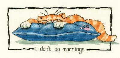 I Don't Do Mornings Cross Stitch Kit by Heritage Crafts